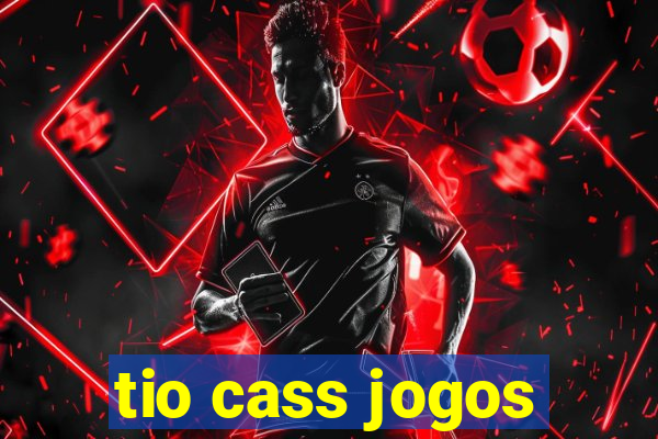 tio cass jogos